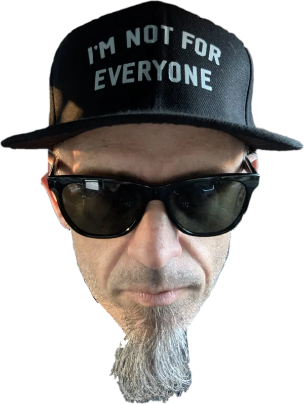 Rick Koston's head in an I'm Not For Everyone hat and sunglasses